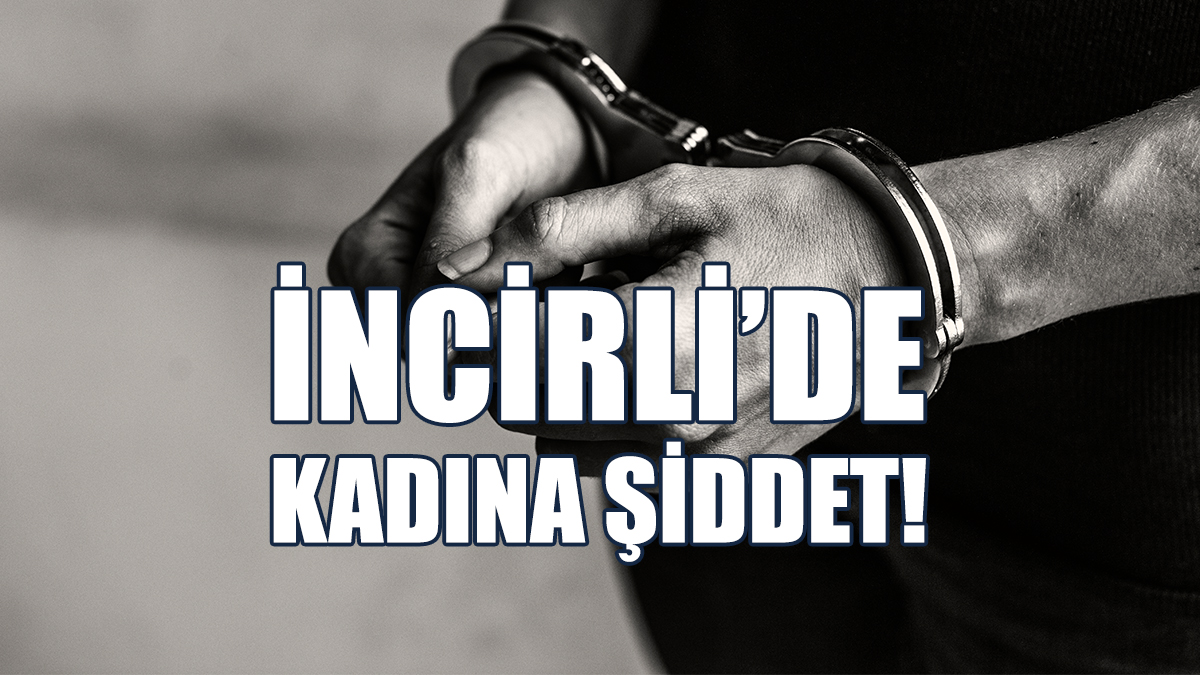 Genç Kadına Saldıran Zanlı Tutuklandı