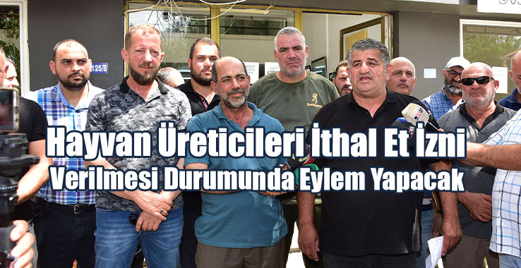 Hayvan Üreticileri İthal Et İzni Verilmesi Durumunda Eylem Yapacak