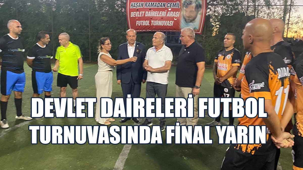 Hasan Ramadan Cemil Devlet Daireleri Futbol Turnuvasında Final Yarın
