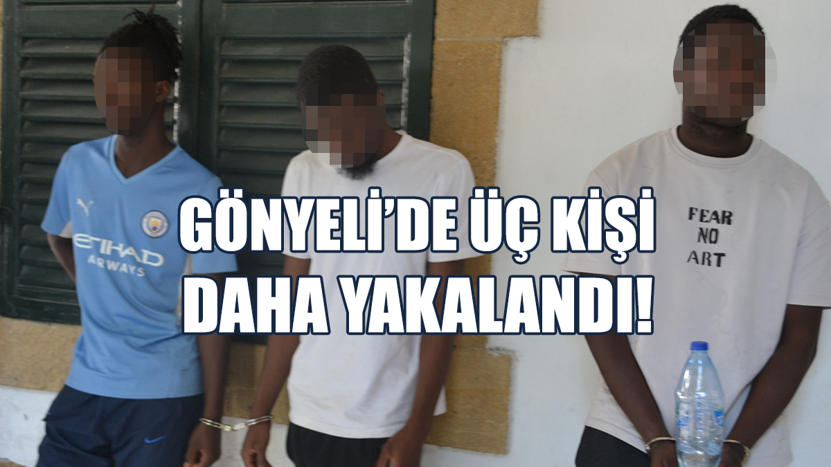 Gönyeli’de İkamet İzinsiz Üç Kişi Daha Mahkemeye Çıkarıldı