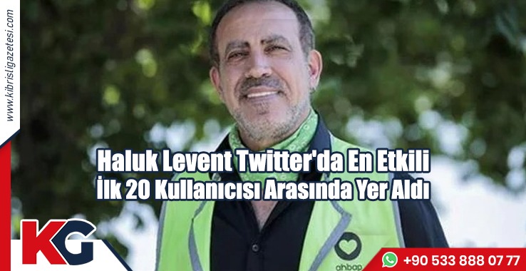 Haluk Levent Twitter'da En Etkili İlk 20 Kullanıcısı Arasında Yer Aldı