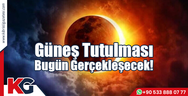 Güneş Tutulması Bugün Gerçekleşecek!