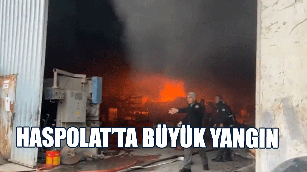 SON DAKİKA! Haspolat’ta Büyük Yangın