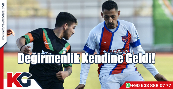 Değirmenlik Kendine Geldi!
