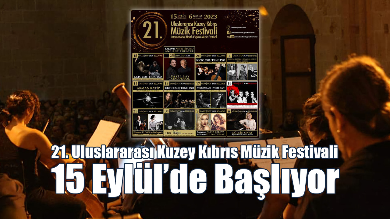 21. Uluslararası Kuzey Kıbrıs Müzik Festivali 15 Eylül’de başlıyor