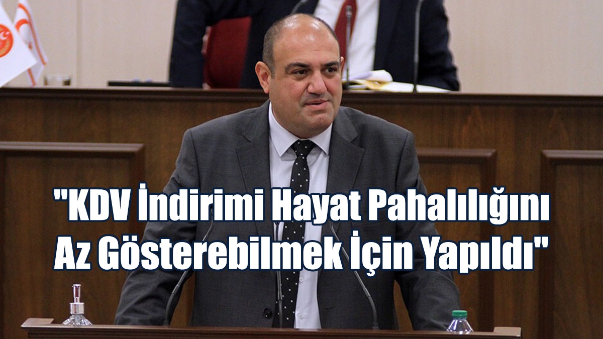 "KDV İndirimi Hayat Pahalılığını Az Gösterebilmek İçin Yapıldı"