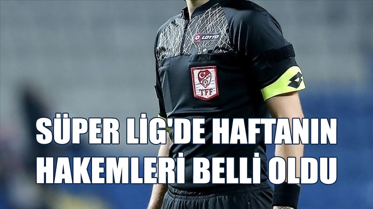 3. Hafta Hakemleri Belli Oldu