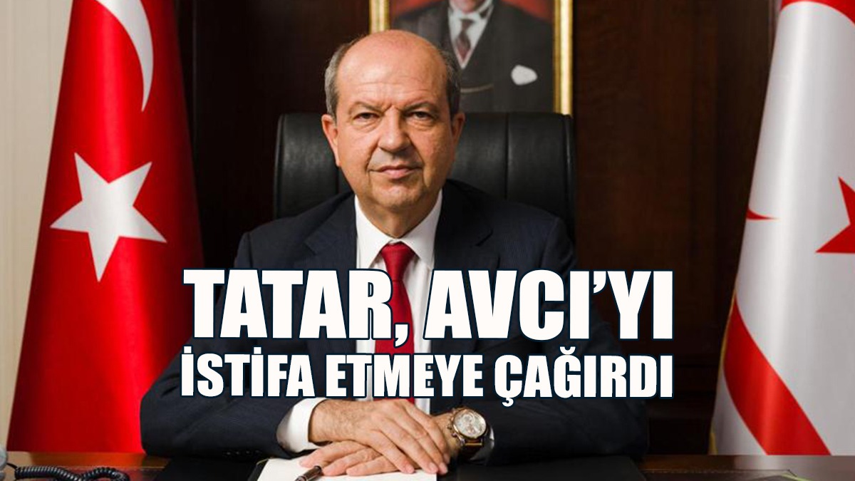 Cumhurbaşkanı Ersin Tatar, YÖDAK Başkanı Turgay Avcı’yı İstifa Etmeye Çağırdı