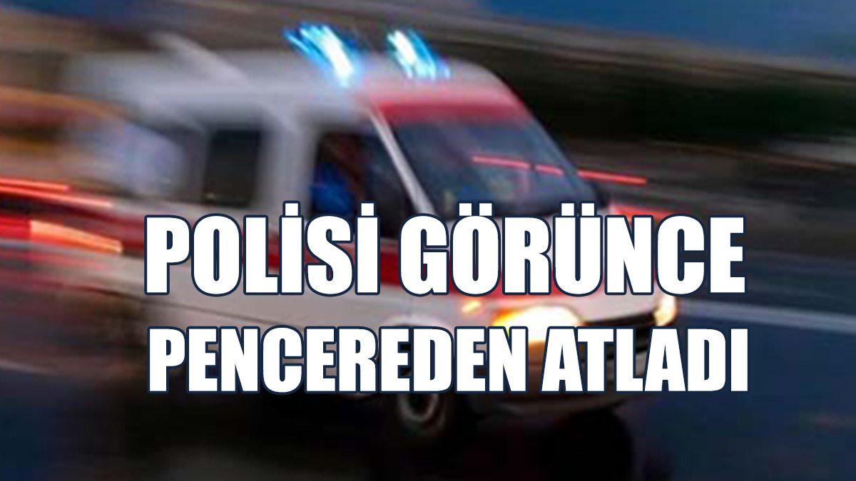 Pencereden Atlayan Şahıs Yaralandı...