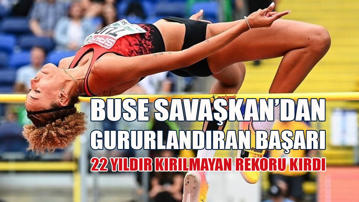 Buse Savaşkan’dan Gururlandıran Başarı