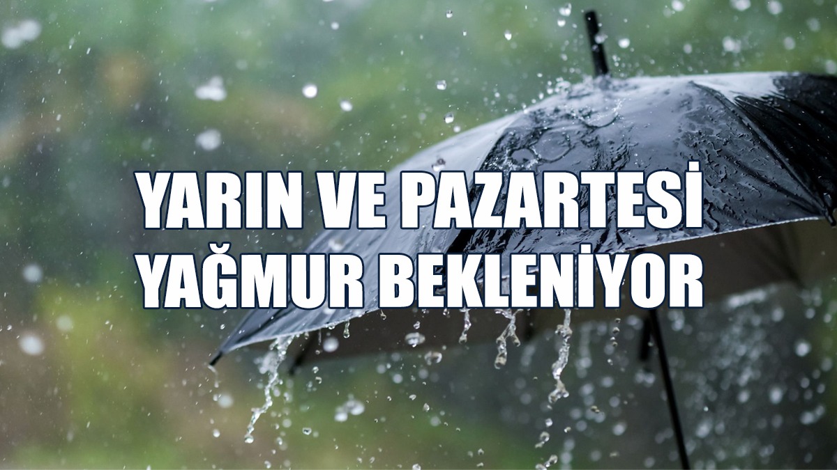 Meteoroloji Dairesi Pazar Ve Pazartesi Yağmur Beklendiğini Açıkladı
