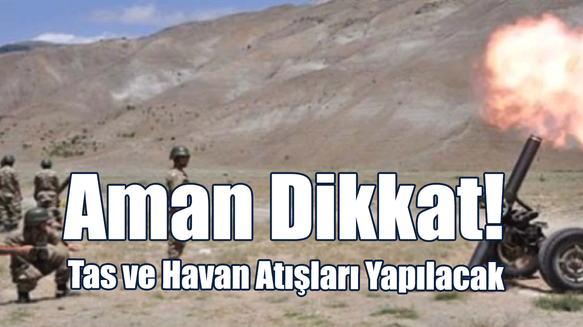 Mevlevi Ağır Silah Atış Alanında Atışlar Yapılacak