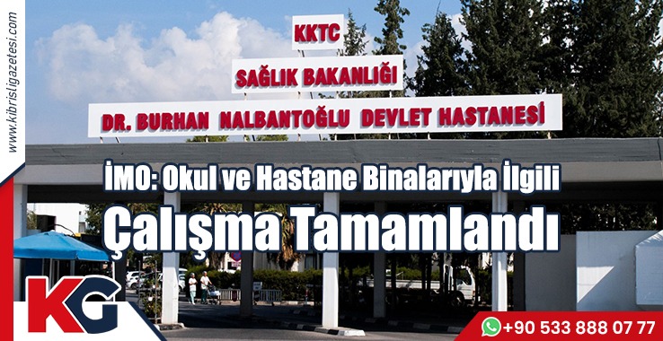 İMO: Okul ve Hastane Binalarıyla İlgili Çalışma Tamamlandı