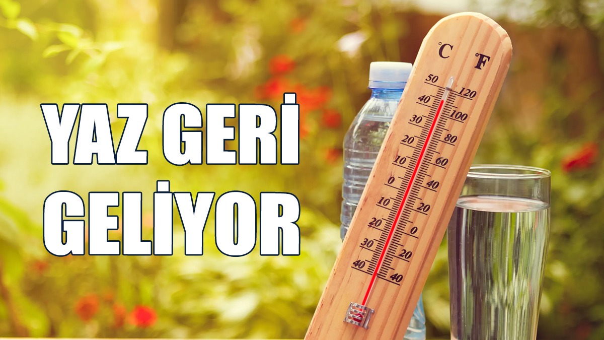 Prof. Orhan Şen Açıkladı: Yaz Geri Geliyor