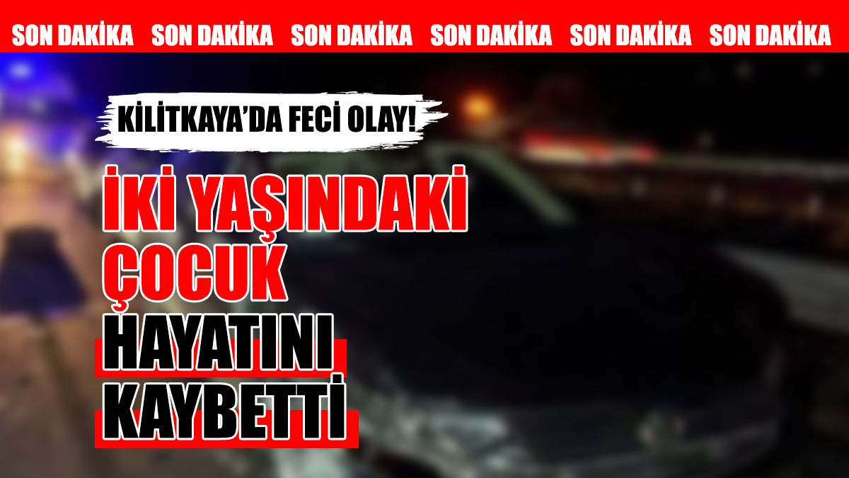 İki Yaşındaki Çocuk Hayatını Kaybetti