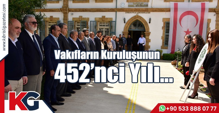 Vakıfların Kuruluşunun  452’nci Yılı...
