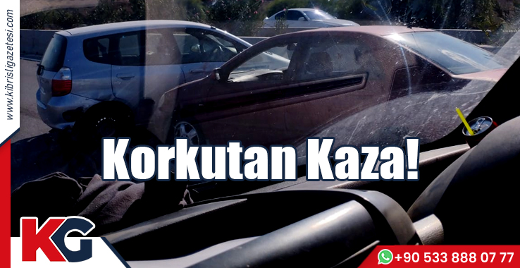 Korkutan Kaza!