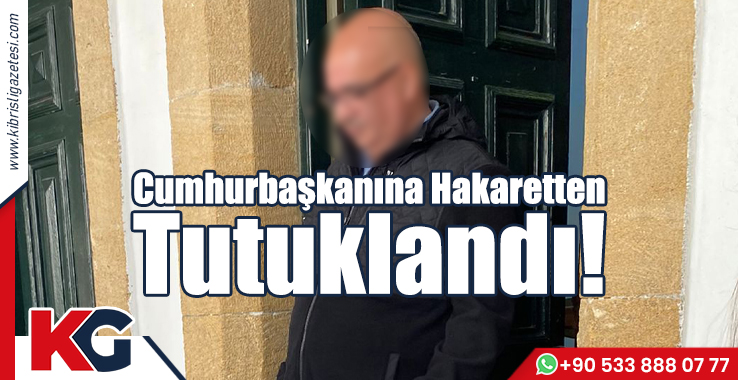 Cumhurbaşkanına Hakaretten Tutuklandı!