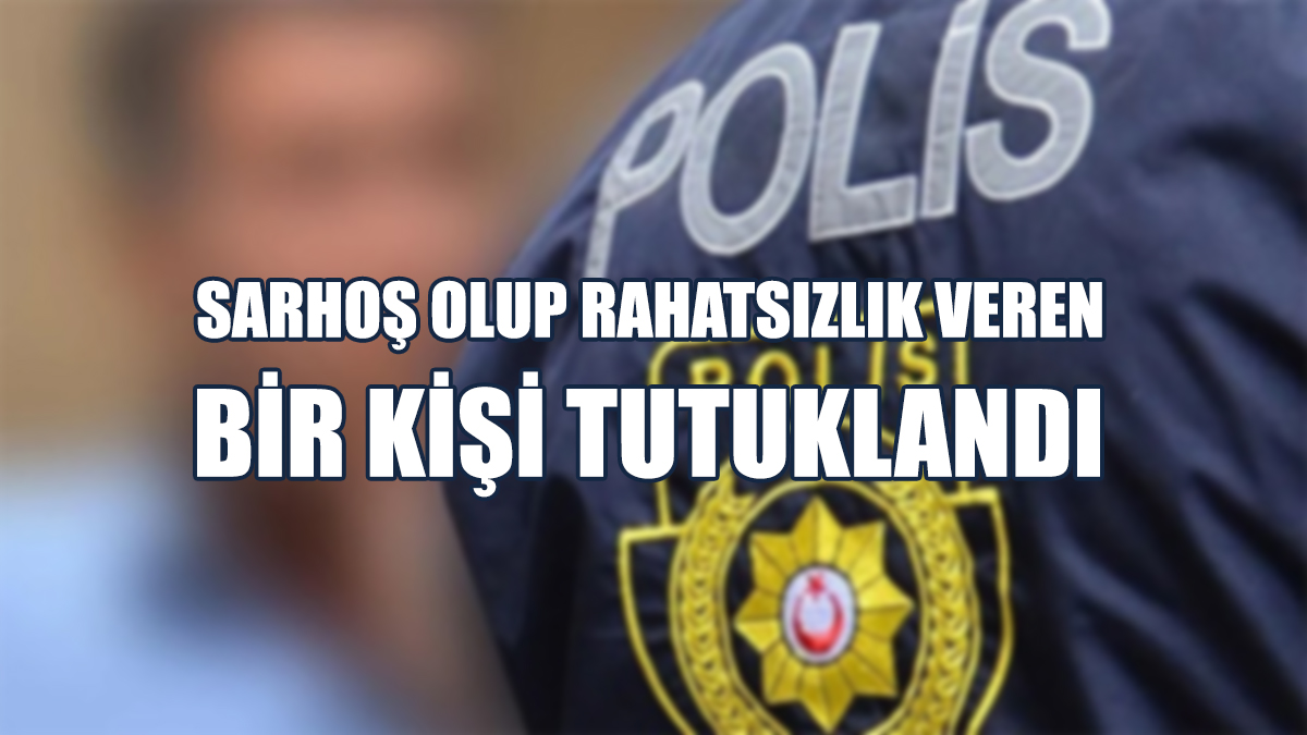 21 Yaşındaki Alkollü Şahıs Tutuklandı...