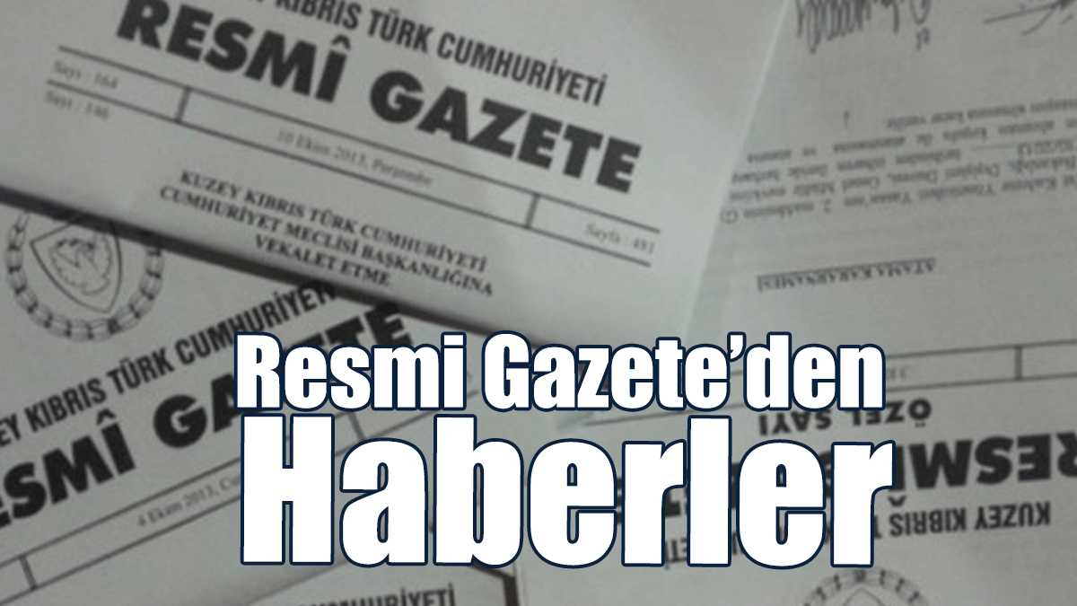 Resmi Gazete’den Haberler
