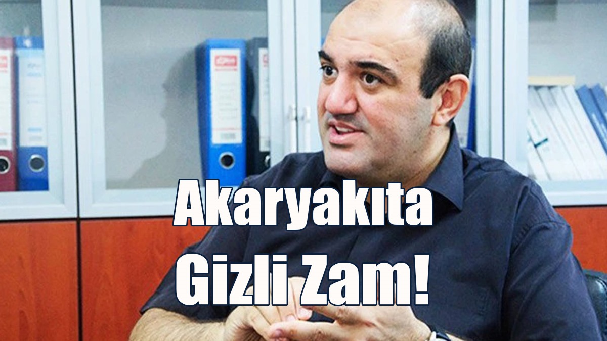 Devrim Barçın: Akaryakıta Gizli Zam!
