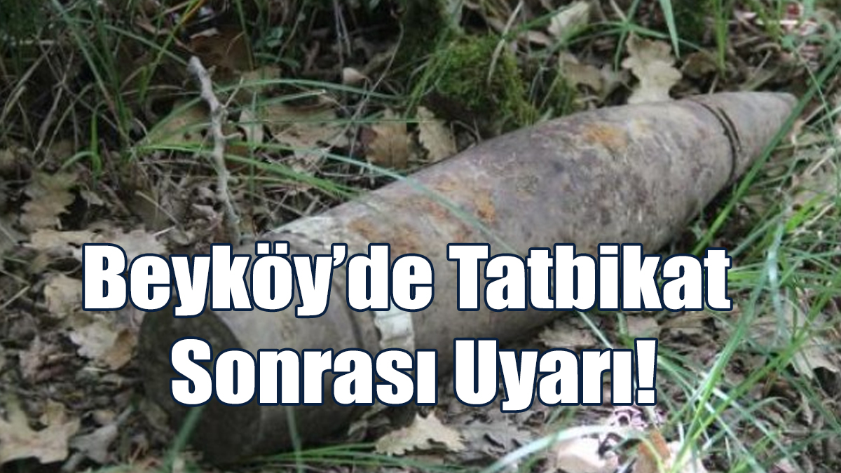 Beyköy’de Tatbikat Sonrası Uyarı!