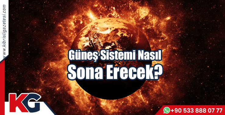Güneş Sistemi Nasıl Sona Erecek?