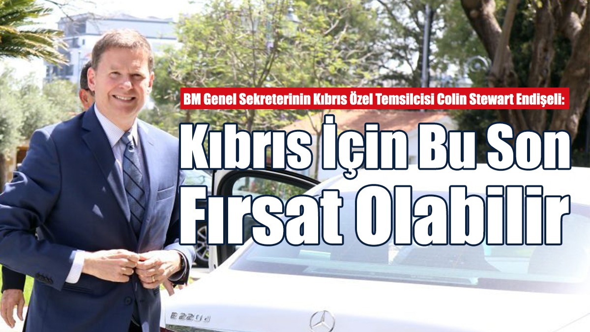 “Kıbrıs İçin Bu Son Fırsat Olabilir”