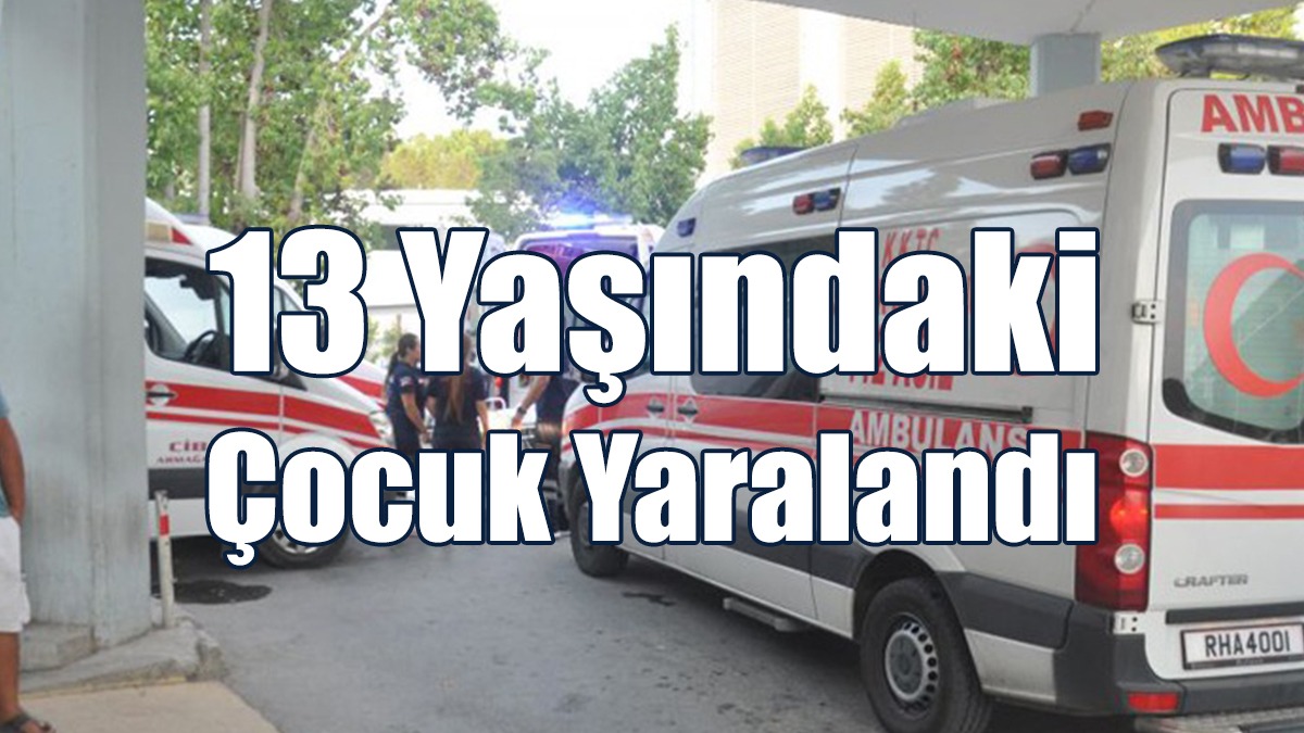Aracın Çarptığı 13 Yaşındaki Çocuk Yaralandı
