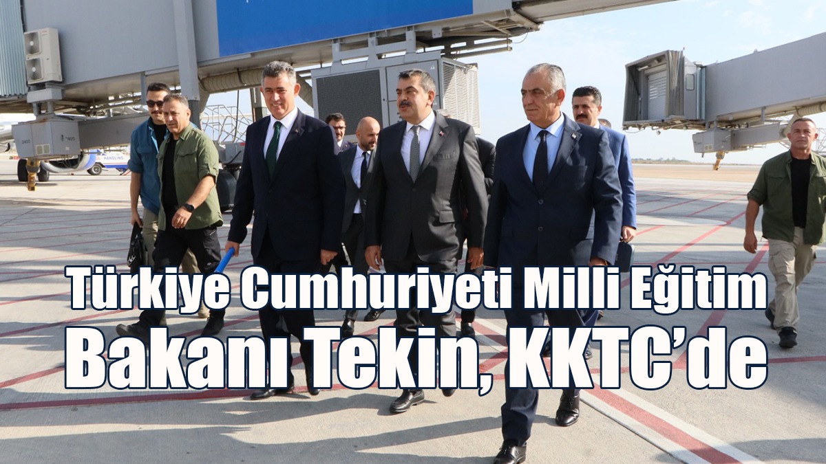 Türkiye Cumhuriyeti Milli Eğitim Bakanı Tekin, KKTC’de