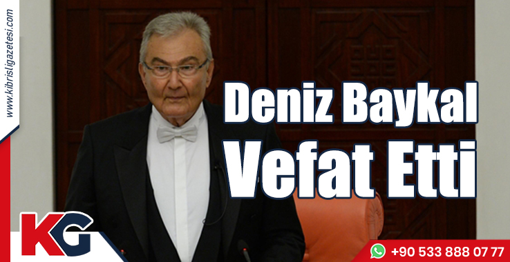 Deniz Baykal Vefat Etti