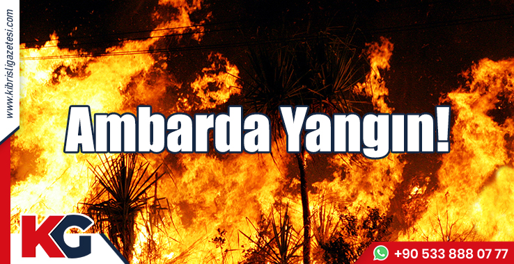 Mağusa’da Ambar Yangını!