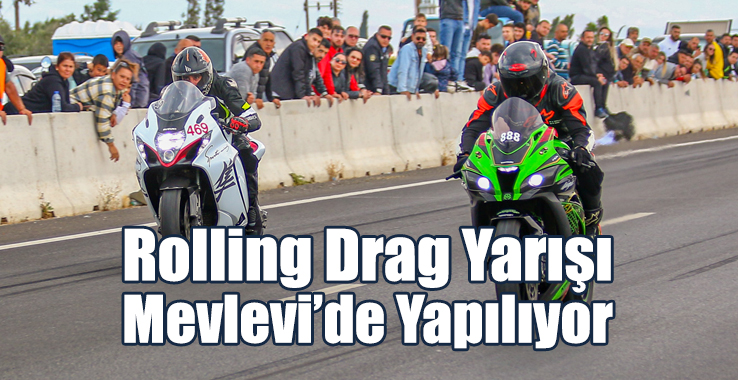 Rolling Drag Yarışı Mevlevi’de Yapılıyor