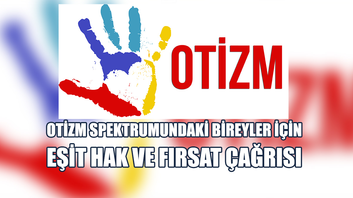 “Toplum Olarak Engelleri Kaldırmak Hepimizin Sorumluluğudur”