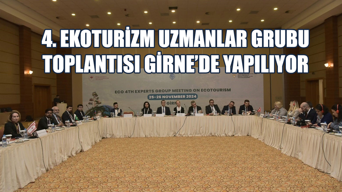 “4. Ekoturizm Uzmanlar Grubu Toplantısı” Girne’de Yapılıyor