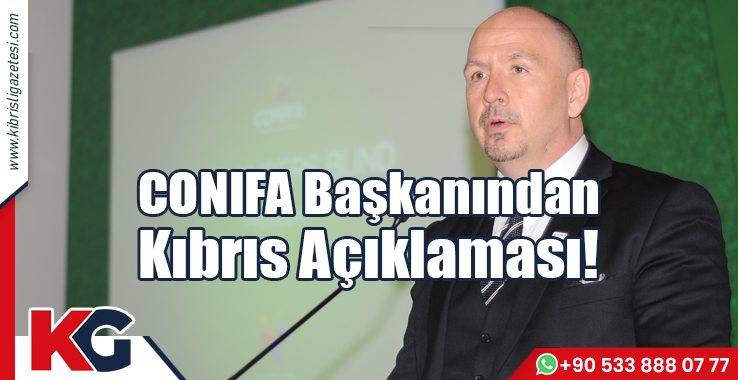 CONIFA Başkanından Kıbrıs Açıklaması!