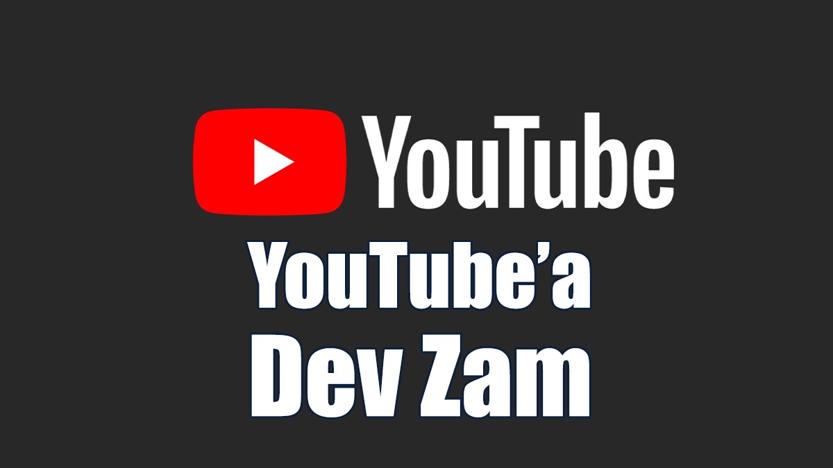 YouTube’a Dev Zam