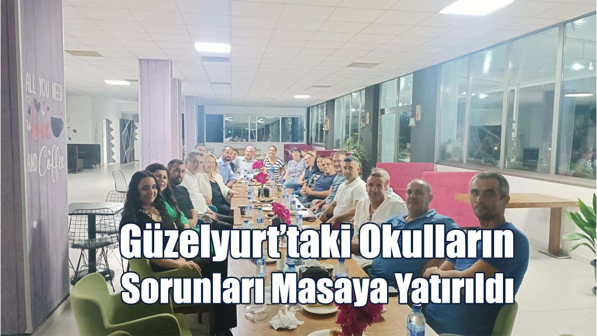 Güzelyurt’taki Okulların Sorunları Masaya Yatırıldı
