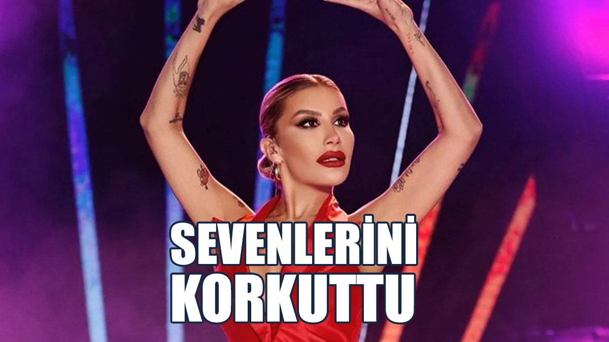 İrem Derici Sevenlerini Korkuttu