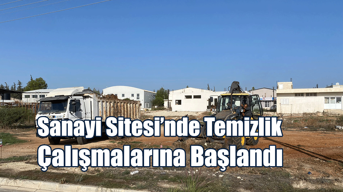 Sanayi Sitesi’nde Temizlik Çalışmalarına Başlandı