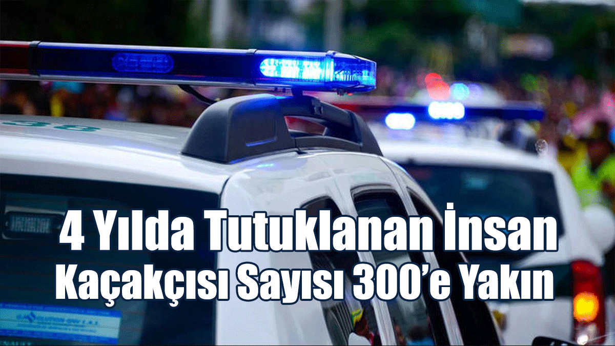 Güney’de 4 Yılda Tutuklanan İnsan Kaçakçısı Sayısı 300’e Yakın