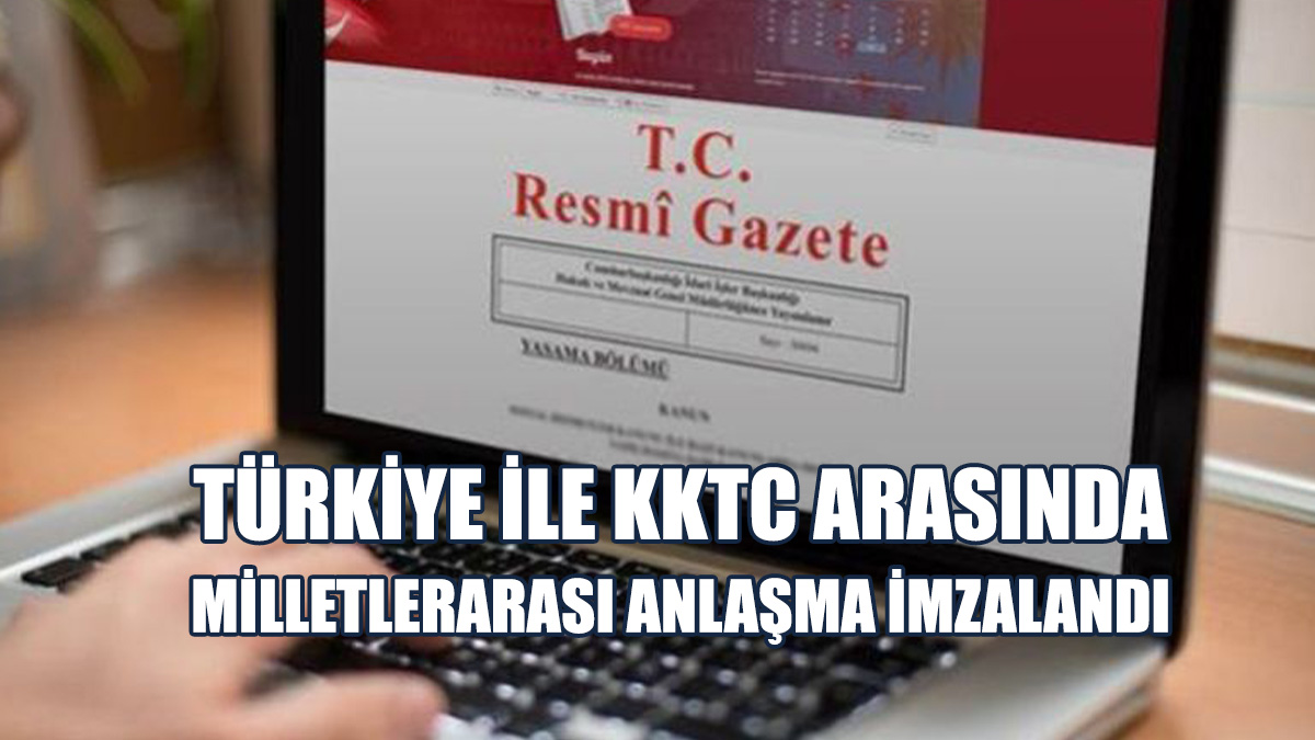 Anlaşma TC Resmi Gazete'de Yayımlandı