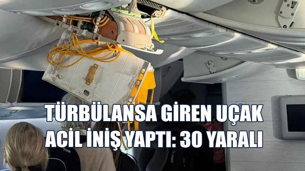 Türbülansa Giren Uçak Acil İniş Yaptı: 30 Yaralı