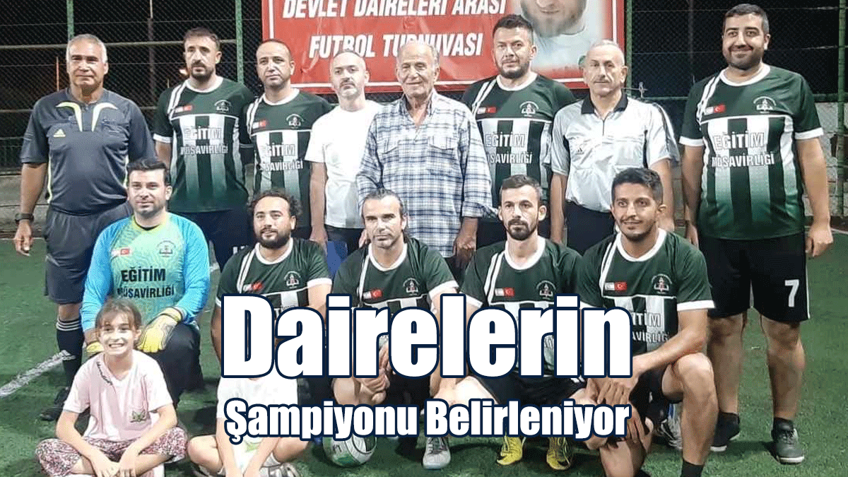 Dairelerin Şampiyonu Belirleniyor