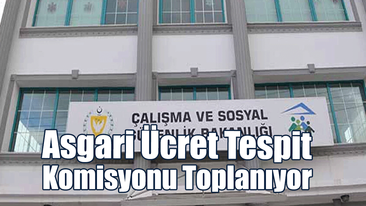 Asgari Ücret Tespit Komisyonu Bugün Toplanıyor