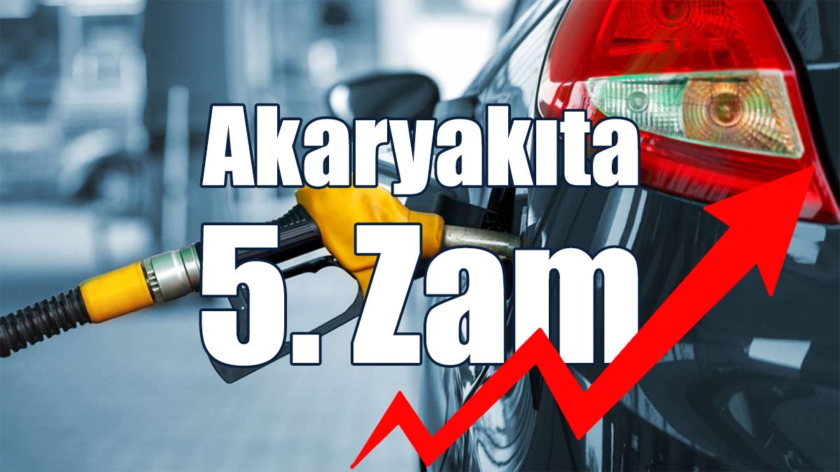 Akaryakıta 1 Ayda 5’inci Zam
