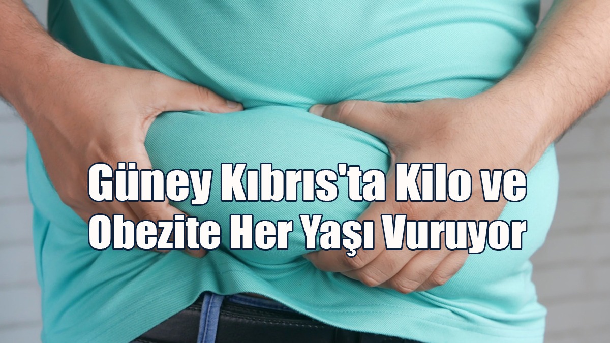 Güney Kıbrıs'ta Kilo Ve Obezite Her Yaşı Vuruyor