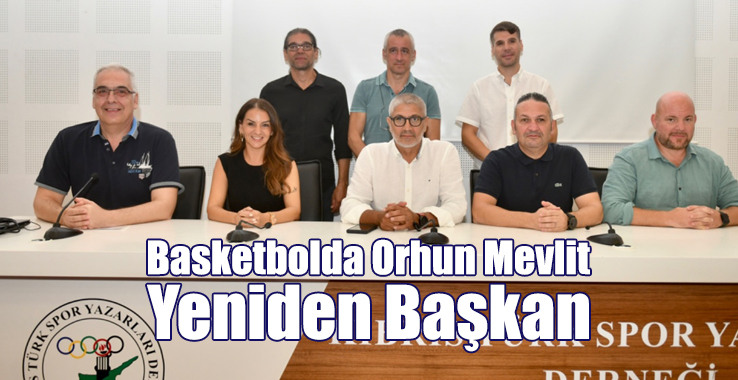 Basketbolda Orhun Mevlit Yeniden Başkan