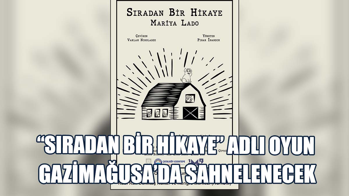 “Sıradan Bir Hikaye” Adlı Oyun Sahneleniyor