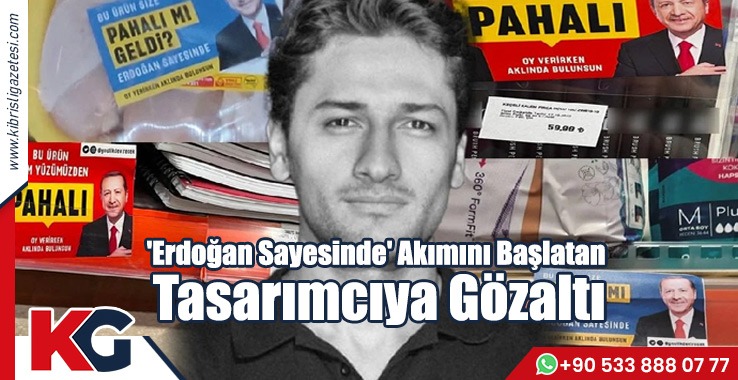 'Erdoğan Sayesinde' Akımını Başlatan Tasarımcıya Gözaltı